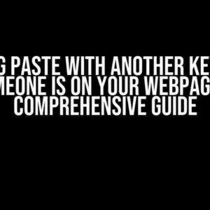 Calling Paste with Another Key When Someone is on Your Webpage: A Comprehensive Guide