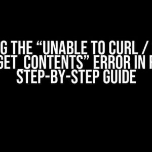 Solving the “Unable to Curl / Copy / File_get_contents” Error in PHP: A Step-by-Step Guide